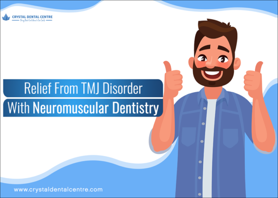 Get Cured Of TMJ Disorder With Neuro Muscular Dentistry In Delhi