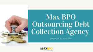 Debt Recovery Collection Agency– MaxBPO LLC