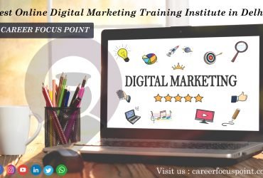 #1 Digital Marketing Course in Delhi | Career Focus Point