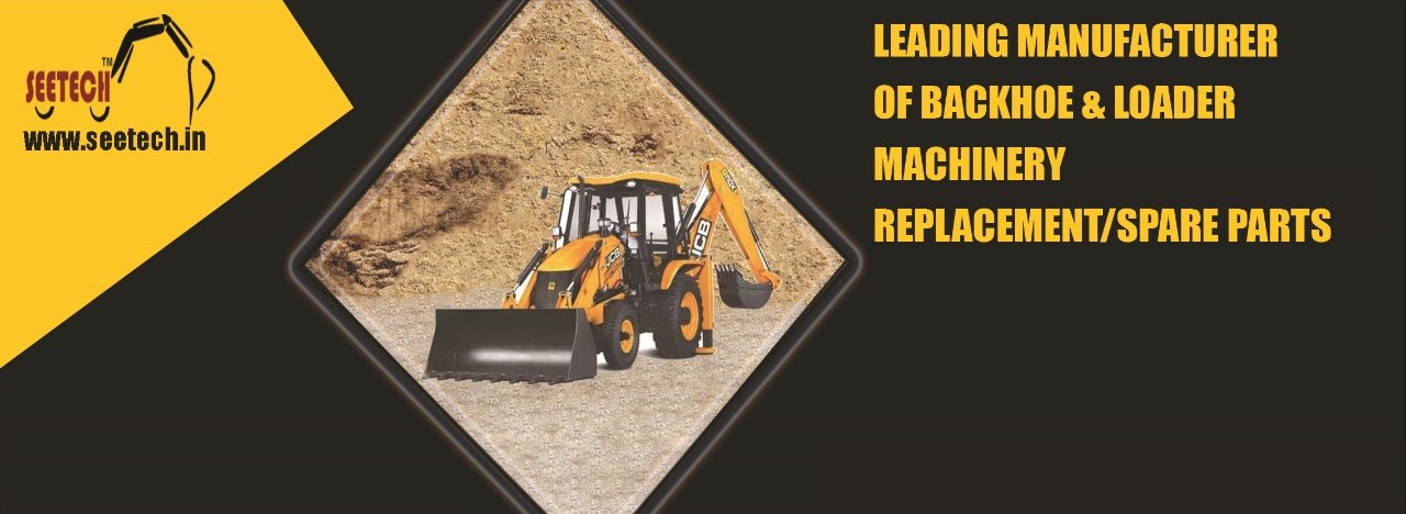 Seetech Pvt Ltd manufacturer of JCB Spare Parts( Replacement), backhoe, Loader Machinery Spare parts