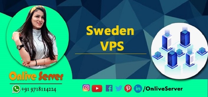 Use Excellent Sweden VPS Service by Onlive Server