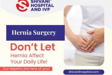 Best hernia treatment in kanpur | Laparoscopic Surgeon in Kanpur | Shivani Hospital & IVF