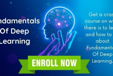 Unlock The Potential Of Deep Learning With this Fundamentals Of Deep Learning Course