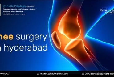 knee replacement in Hyderabad | Dr Kirthi Paladugu
