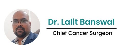 Dr. Lalit Banswal – Best Cancer Specialist in Undri, Pune | Expert Surgical Oncologist