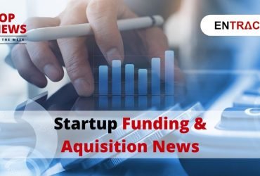 Get all the latest startup funding and acquisition news with Entrackr