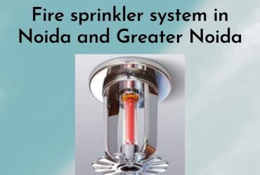 Fire sprinkler system in Noida and greater Noida