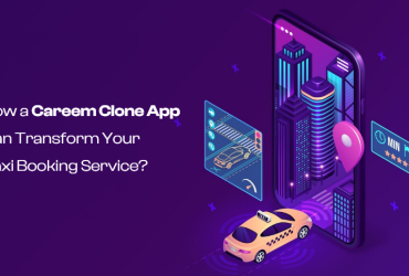 How a Careem Clone App Can Transform Your Taxi Booking Service?