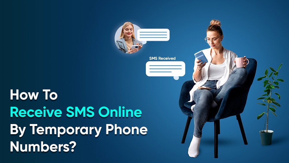 TEMPORARY PHONE NUMBERS TO RECEIVE SMS ONLINE INSTANTLY