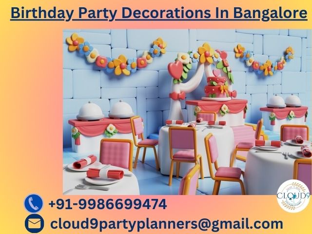 Elevate Your Celebrations with Cloud9: Birthday Party Decorations in Bangalore