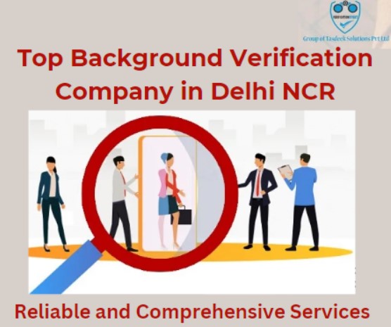Private: Top Background Verification Company in Delhi NCR – Reliable and Comprehensive Services