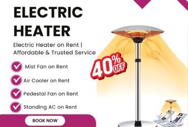 Electric Heater on Rent | Affordable & Trusted Service
