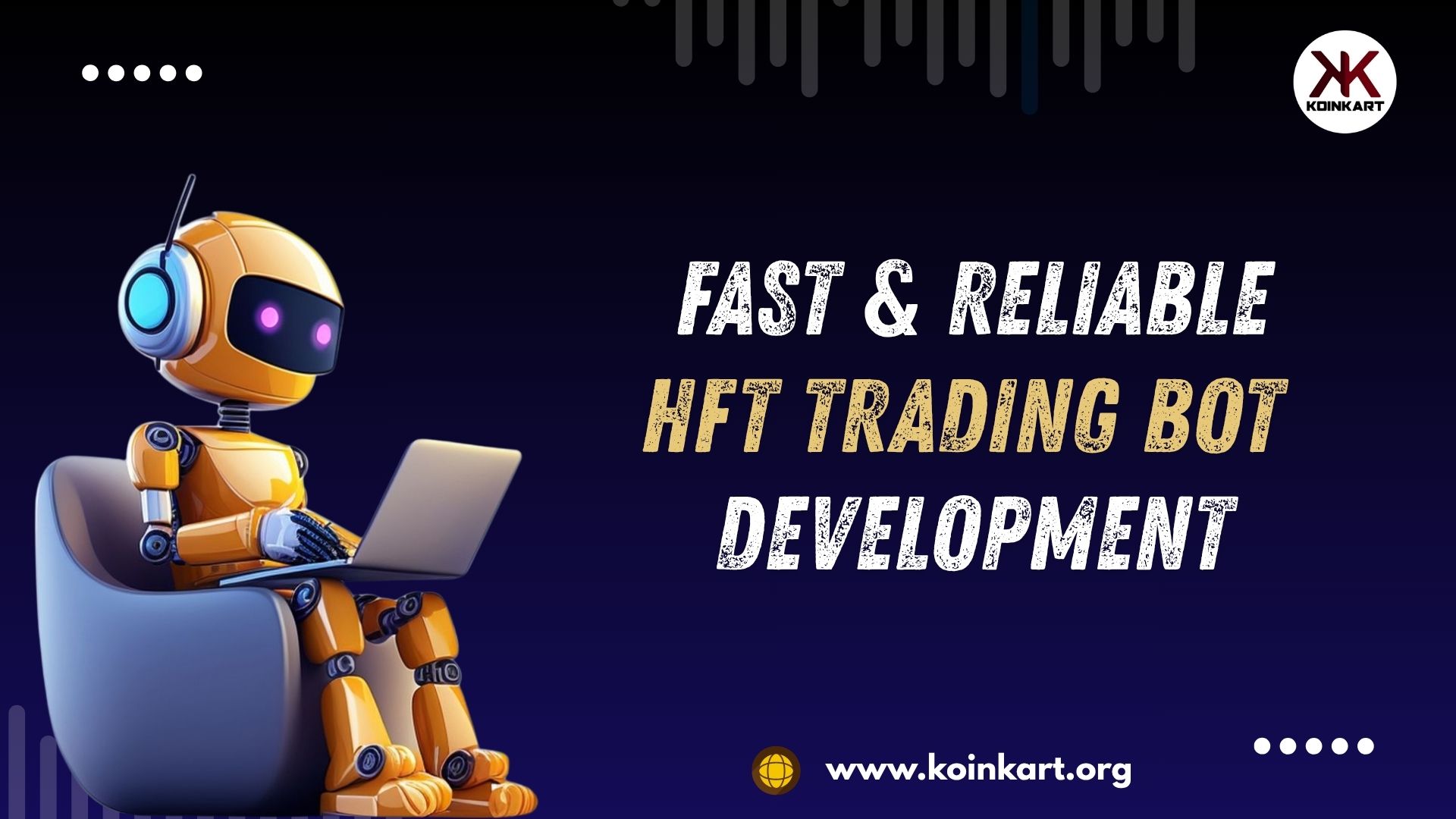 Fast & Reliable HFT Trading Bot Development